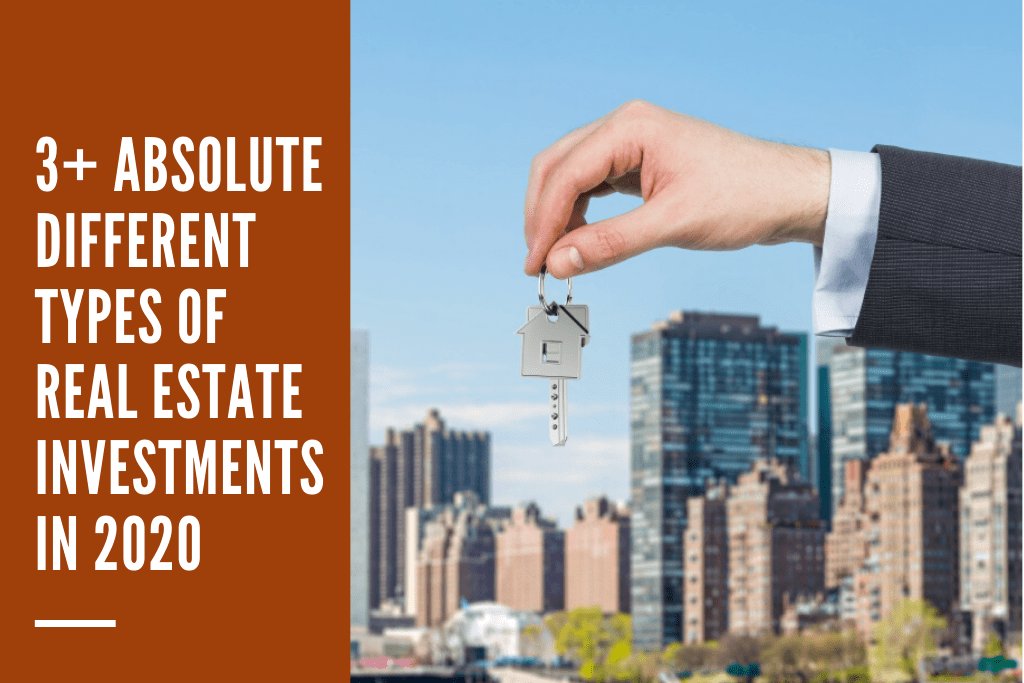3+ Absolute Different Types Of Real Estate Investments In 2020